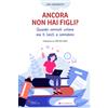 Ancora non hai figli?