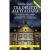 Newton Compton Editori Tre delitti all'italiana: Il giallo di Villa Nebbia-La collina dei delitti-Il segreto dell'antiquario