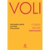 Le Monnier Dizionari Voli. Vocabolario latino italiano, Con Vademecum del latinista. Con espansione online Raffaello Bianchi;Onorio Lelli