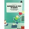 Erickson Matematica al volo in quarta. Calcolo e risoluzione di problemi con il metodo analogico
