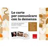 Erickson Le carte per comunicare la demenza. 115 carte per esprimere emozioni e bisogni. Con libretto di istruzioni. Con 3 poster con le schede di risposta