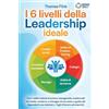 EoB I 6 livelli della Leadership ideale: Con i validi metodi di potere manageriale, trasformati da leader moderno a manager di successo e guida dei dipendenti con sistema (+ fogli di lavoro ed esercizi)