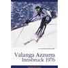 Edizioni Mare Verticale Valanga Azzurra. Innsbruck 1976