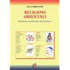 Paoline Editoriale Libri Religioni orientali. Induismo, buddismo, shintoismo, confucianesimo e taoismo