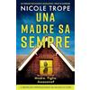 Bookouture Una madre sa sempre: Un thriller psicologico mozzafiato, pieno di suspense: 2