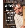 Rizzoli Lizard Francesco Guccini. Siamo quello che non resta. Una vita di parole nel vento