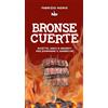 Editoriale Programma Bronse cuerte. Ricette, amici e segreti per dominare il barbecue