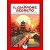 Idrovolante Edizioni Il Giappone segreto. Le destinazioni introvabili sulle guide turistiche