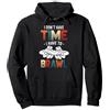 Gamer Gifts - Gaming Humor Gift - Dresse I Don't Have Time I Have To Brawl - Funny Gamer Saying Gift Felpa con Cappuccio