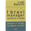 EMI I bravi manager cenano a casa. Mangiare in famiglia fa bene a tutti