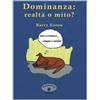 Dominanza:realtà o mito?