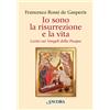 Io sono la resurrezione e la vita