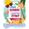Artù Publishing Come Scrivere in Corsivo in Estate: Parole, frasi in corsivo da copiare. Ripassa il corsivo con giochi, cruciverba e filastrocche durante le vacanze d'estate.