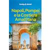 Lonely Planet Italia Napoli, Pompei e la Costiera Amalfitana