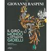 EDIFIR Giovanni Raspini. Il giro del mondo in ottanta gioielli. Ediz. a colori