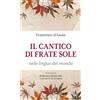TS - Terra Santa Il cantico di frate Sole nelle lingue del mondo. Ediz. multilingue