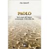 Paolo. Sulle strade dell'impero proclamando il dio della vita
