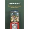 Mondadori Libro Nuovo - Fabio Volo - Balleremo La Musica Che Suonano - Mondadori