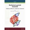 Mutilazioni genitali femminili. Tradizione, diffusione, complicanze, trattamenti