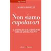 Laterza Non siamo capolavori. Il disagio e il dissenso degli adolescenti