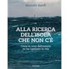 MONDADORI Alla ricerca dell'isola che non c'è. Come la voce dell'oceano mi ha cambiato la vita. Ediz. illustrata