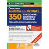 Edizioni Giuridiche Simone Concorso Agenzia delle Entrate. 350 Funzionari giuridico tributari. Fiscalità internazionale. Manuale. Con espansioni online. Con software per la simulazione della prova