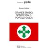 All'Insegna del Veltro Grande spazio, spazio vitale, popolo guida