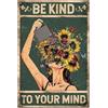 GLOBLELAND Targa in metallo con scritta in lingua inglese Be Kind to Your Mind 12x8 Pollici Decorazione Artistica da Parete per Cucina Bar Club Ristorante Caffetteria