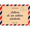 Camelozampa Lettere di un cattivo studente. Persempre. Ediz. ad alta leggibilità