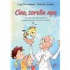 Paoline Editoriale Libri Ciao sorella ape. I temi dell' Enciclica Laudato sì di papa Francesco narrati ai bambini. Ediz. illustrata