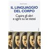 Tarka Il linguaggio del corpo. Capire gli altri e agire su se stessi