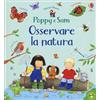 Usborne Osservare la natura. Poppy e Sam. Ediz. a colori Sam Taplin