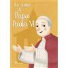Ù La storia di papa Paolo VI