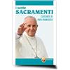 Editrice Shalom I sette sacramenti. Catechesi di papa Francesco
