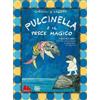 Gallucci Editore Pulcinella E Il Pesce Magico (S5S)