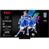 TCL Smart TV 75" 4K Ultra HD QD-Mini LED Google TV Classe F Nero 75C79K Tcl