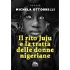 PubMe Il rito Juju e la tratta delle donne nigeriane: (Collana Gli scrittori della porta accanto - PubMe)