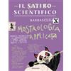 MONDADORI Il satiro scientifico. Mostrologia applicata. Manuale scientifico di sopravvivenza a zombie, vampiri e altre creature brutte e cattive