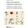 L'Età dell'Acquario Erbe aromatiche e piante medicinali. Coltivazione, utilizzo e ricette per la cura e la salute del corpo