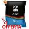 Pop Caffè E-Tuo Capsule Fior Fiore Coop - Dek decaffeinato - Confezione Da 100 Capsule - CONFEZIONE RISPARMIO