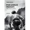 Pier Giorgio Frassati. «Non puoi stare a guardare»