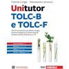 Zanichelli Unitutor TOLC-B e TOLC-F. Test di ammissione per Scienze biologiche, Biotecnologie, Scienze naturali, Farmacia e CTF. Con ebook