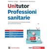 Zanichelli Unitutor Professioni sanitarie. Test di ammissione ai corsi di laurea triennale per le professioni sanitarie. Con ebook
