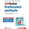 Unitutor Professioni sanitarie. Test di ammissione ai corsi di laurea trienna...