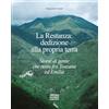 Libreria Editrice Fiorentina La restanza: dedizione alla propria terra. Storie di gente che resta fra Toscana ed Emilia