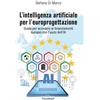 FrancoAngeli L'intelligenza artificiale per l'europrogettazione. Guida per accedere ai finanziamenti europei con l'aiuto dell'AI
