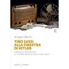 Salerno Editrice Tiro sassi alla finestra di Hitler. I messaggi radiofonici di Thomas Mann in esilio (1940-1945)
