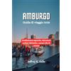 Independently published AMBURGO Guida di viaggio 2025: Prelibatezze saporite, ristoranti stellati Michelin e amati cibi di strada