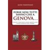 Licenza - Newton Compton editori Forse non tutti sanno che a Genova. . .