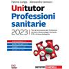 Zanichelli Unitutor Professioni sanitarie 2023. Test di ammissione per Professioni sanitarie, Biotecnologie, Farmacia, CTF, Scienze biologiche. Con e-book